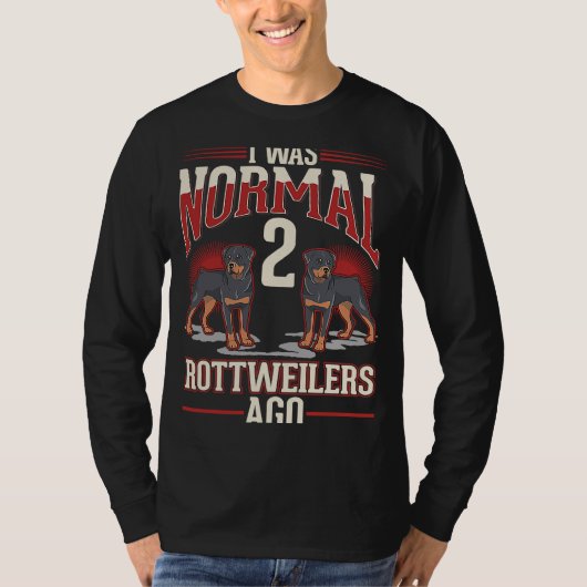Vor 2 Rottweilers war ich normal T-Shirt (Vorderseite)