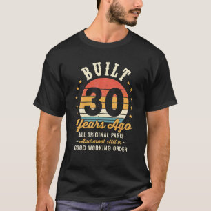 Vor 30 Jahren Gebaut Alt Vintage Lustig 30. T-Shirt