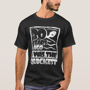 Vor 30 Jahren war ich der schnellste 30. Geburtsta T-Shirt