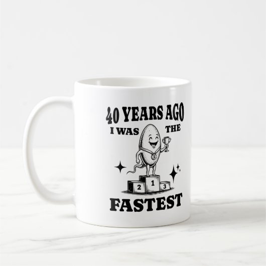 Vor 40 Jahren war ich der schnellste sonnige 40. G Kaffeetasse (Links)