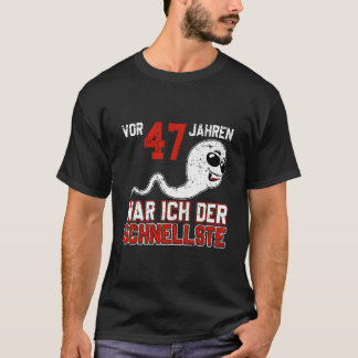 Vor 47 Jahren war ich der Schnellste Geburtstag T-Shirt