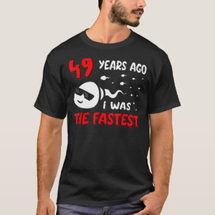 Vor 49 Jahren war ich der schnellste Geburtstag T-Shirt