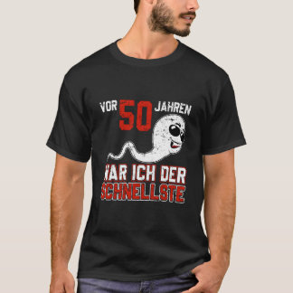 Vor 50 Jahren War Ich Der Schnellste Geburtstag T-Shirt
