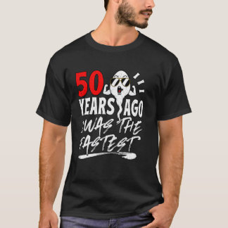 Vor 50 Jahren war ich zum 50. Geburtstag des Manne T-Shirt