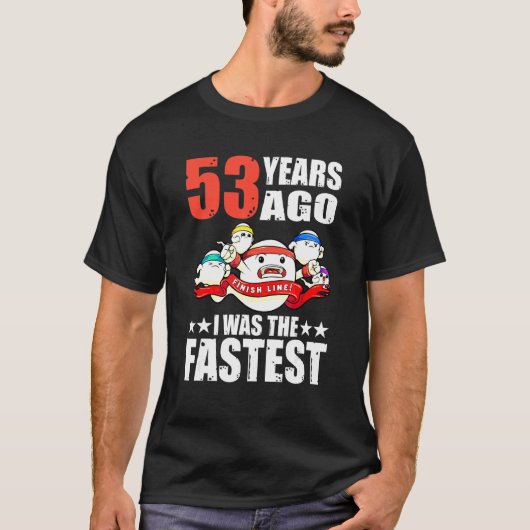 Vor 53 Jahren war ich das schnellste 53. Geburtsta T-Shirt (Vorderseite)