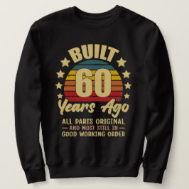 Vor 60 Jahren Gebaut Alle Teile Original 60. Gebur Sweatshirt