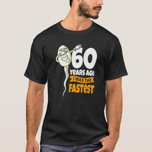 Vor 60 Jahren war ich am schnellsten 60. Geburtsta T-Shirt (Vorderseite)