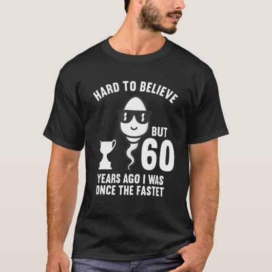 Vor 60 Jahren war ich einst die schnellste 60. Geb T-Shirt (Vorderseite)