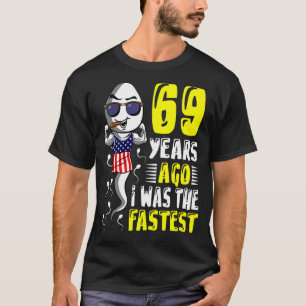 Vor 69 Jahren war ich der schnellste 69. Geburtsta T-Shirt