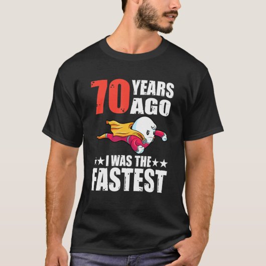 Vor 70 Jahren war ich das schnellste 70. Geburtsta T-Shirt (Vorderseite)