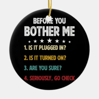 Vor dem Bother Me Selection Information Technol Keramik Ornament