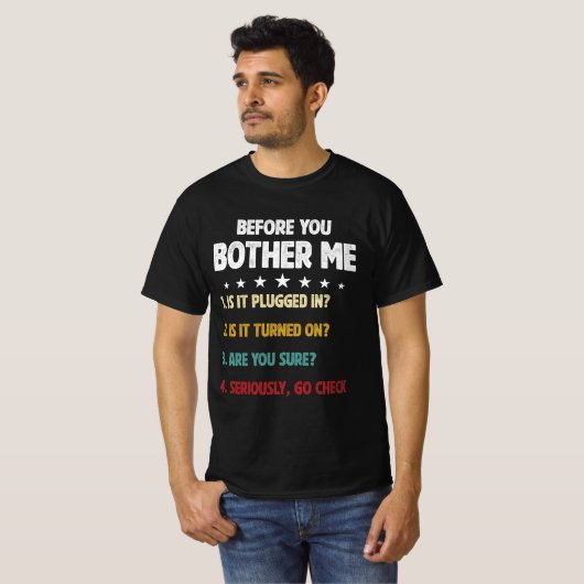 Vor dem Bother Me Selection Information Technol T-Shirt (Vorne ganz)