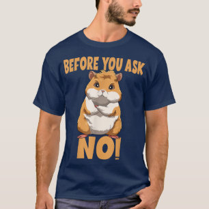 Vor dem Frag KEINE Guinea Schweinefleisch T - Shir T-Shirt