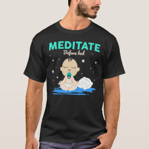 Vor dem Schlafengehen meditieren Yoga-Pose-Medita T-Shirt