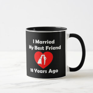 Vor I verheiratet mein bester Freund 18 Jahren Tasse