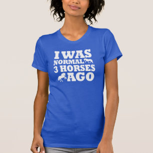 Vor ich war Normal 3 Pferden T-Shirt