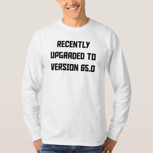 Vor kurzem verbessert zu Version 65,0 T-Shirt (Vorderseite)