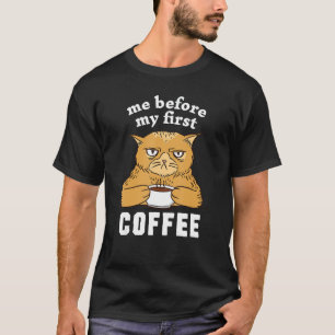 Vor meinem ersten Kaffee ärgerte Katze T-Shirt