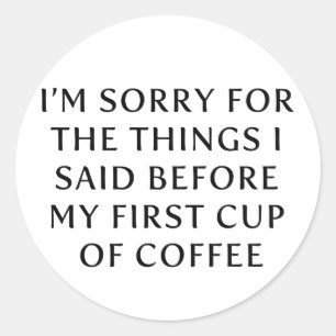 Vor meinem ersten Kaffee-Cup Runder Aufkleber