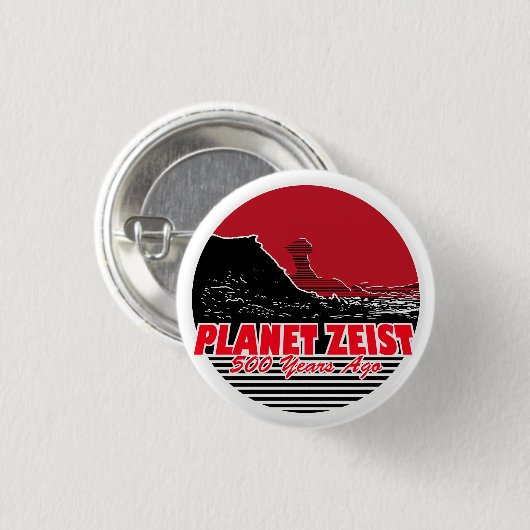 Vor Planet Zeist 500 Jahren Button (Vorne & Hinten)
