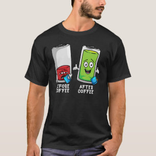 Vor und nach dem Kaffee lustige Batterie T-Shirt