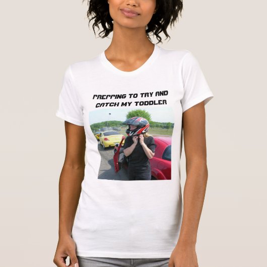 VORBEREITEN, MEINEN TODDLER ZU VERSUCHEN UND ZU FA T-Shirt (Vorderseite)