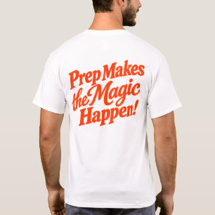 Vorbereitung macht die Magie wahr T-Shirt