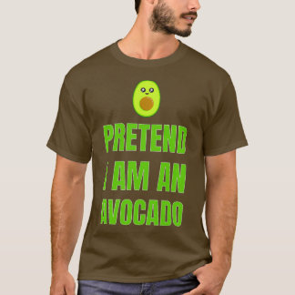 Vorgeben, ich bin ein Avocado 1 T-Shirt