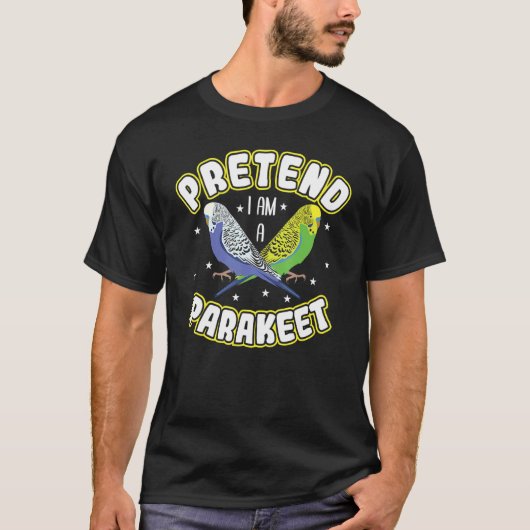 Vorgeben, ich bin ein Parakeet T-Shirt (Vorderseite)