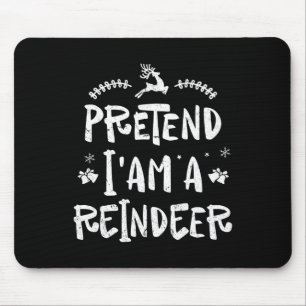 Vorgeben, ich bin ein Rentier Männer Frauen Easy W Mousepad