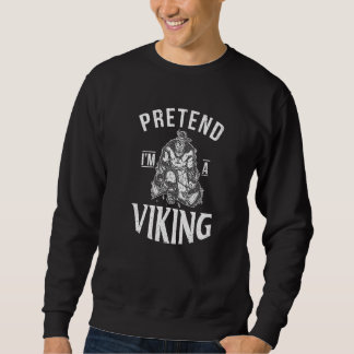 Vorgeben, ich bin ein Wiking Odin Nordic Viking Sweatshirt