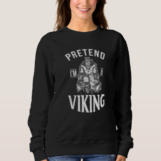 Vorgeben, ich bin ein Wiking Odin Nordic Viking Sweatshirt