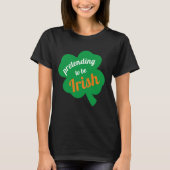 Vorgeben, irischer Funny St. Patrick's Day zu sein T-Shirt (Vorderseite)