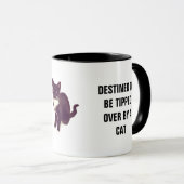 Vorgesehen, durch Katze umgekippt zu werden Tasse (VorderseiteRechts)