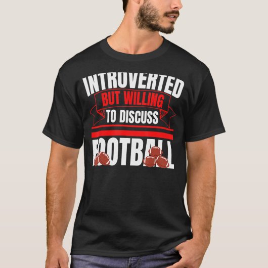 Vorgestellt, aber bereit, Fußball Spaß zu diskutie T-Shirt (Vorderseite)