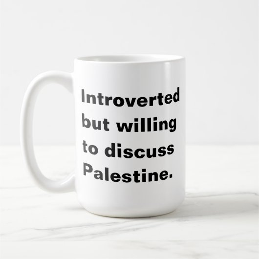 Vorgestellt, aber bereit, Palästina zu diskutieren Kaffeetasse (Links)