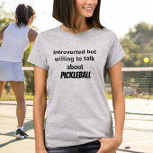 Vorgestellt, aber bereit, über Pickleball zu sprec T-Shirt