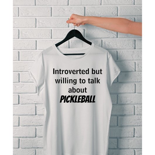 Vorgestellt, aber bereit, über Pickleball zu sprec T-Shirt