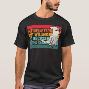 Vorgestellt, aber Papageien Goffins Cockatoo T-Shirt