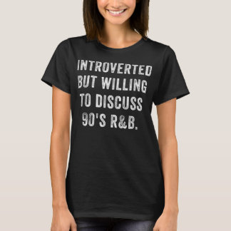 Vorgestellt, aber willens, 90er Jahre R&B Funny A  T-Shirt