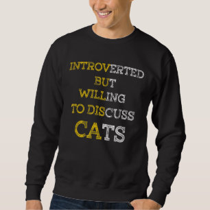 Vorgestellt, aber willens, Cats Pet-Zitat zu disku Sweatshirt
