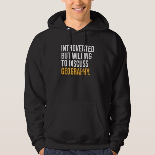 Vorgestellt, aber willens, Geografie zu diskutiere Hoodie (Vorderseite)