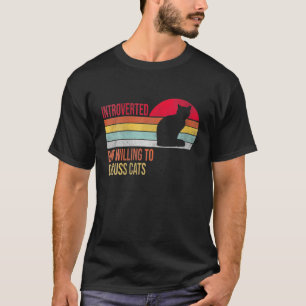 Vorgestellt, aber willens, Katzen für Introv zu di T-Shirt
