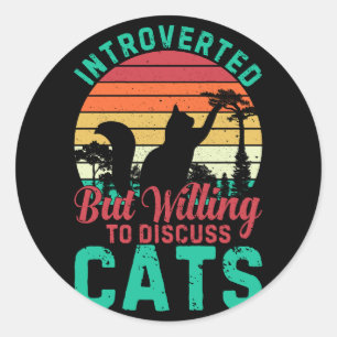 Vorgestellt, aber willens, mit Katzen zu diskutier Runder Aufkleber