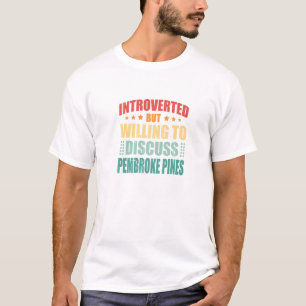 Vorgestellt, aber willens, Pembroke Pines zu disku T-Shirt