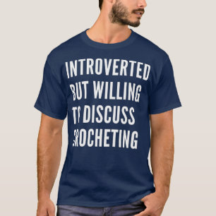 Vorgestellt, aber willens, über Crocheting zu dis T-Shirt