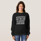 Vorgestellt, aber willens, über das Gärtnern-Intro Sweatshirt (Vorne ganz)