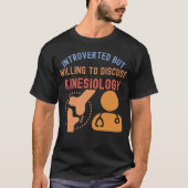 Vorgestellt, aber willens, über Kinesiologie zu di T-Shirt (Vorderseite)