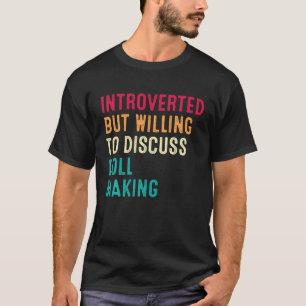 Vorgestellt, aber willens, über Puppenherstellung T-Shirt