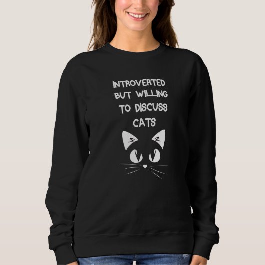 Vorgestellt, aber willens zu diskutieren Katzen Kä Sweatshirt (Vorderseite)